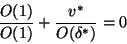 \begin{displaymath}\frac{O(1)}{O(1)}+\frac{{v^*}}{O({\delta^*})} = 0
\end{displaymath}