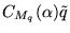 $C_{M_q}(\alpha) \tilde q$