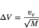 \begin{displaymath}\Delta V = \frac{v_c}{\sqrt{M}}
\end{displaymath}