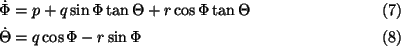 \begin{align}\dot\Phi & = p + q\sin\Phi\tan\Theta + r\cos\Phi\tan\Theta
\\
\dot\Theta & = q\cos\Phi - r\sin\Phi
\end{align}