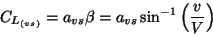 \begin{displaymath}C_{L_{(vs)}}=a_{vs}\beta=a_{vs}\sin^{-1}\left(\frac vV\right)
\end{displaymath}