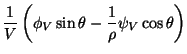 $\displaystyle \frac1V\left(\phi_V\sin\theta-
\frac1\rho\psi_V\cos\theta\right)$