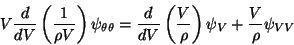 \begin{displaymath}V\frac d{dV}\left(\frac1{\rho V}\right)\psi_{\theta\theta}=
\frac d{dV}\left(\frac V\rho\right)\psi_V+
\frac V\rho\psi_{VV}
\end{displaymath}