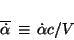 \begin{displaymath}\overline{\dot\alpha}\,\equiv\,\dot\alpha c/V
\end{displaymath}