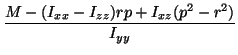 $\displaystyle \frac{M-(I_{xx}-I_{zz})rp+I_{xz}(p^2-r^2)}{I_{yy}}$